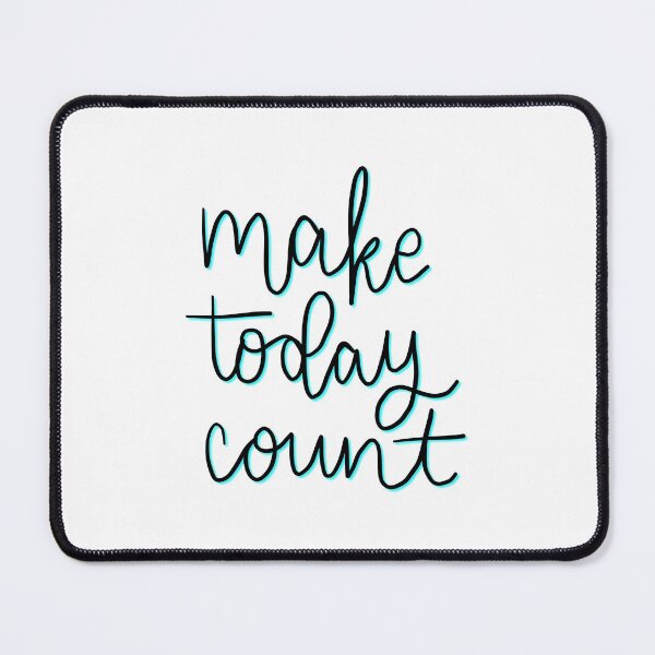 Item preview, "Make today count" designed and sold by ellalucy.
