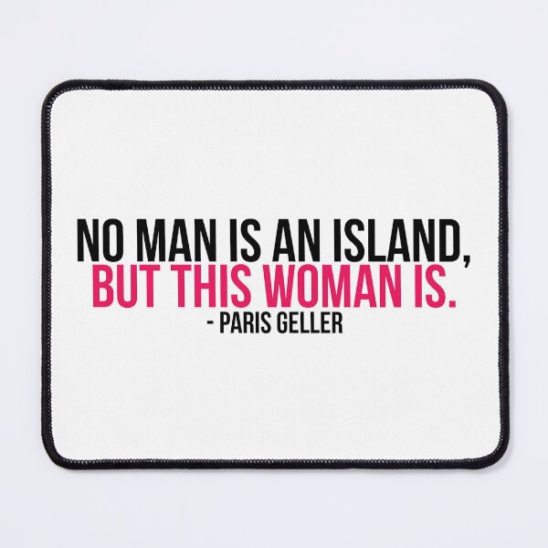 Item preview, Paris Geller: "No man is an island" designed and sold by ellalucy.
