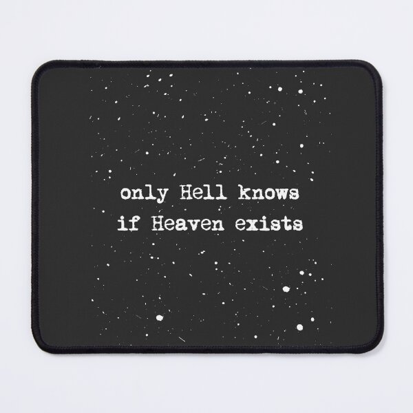 Item preview, Only hell knows if heaven exists designed and sold by psychoshadow.