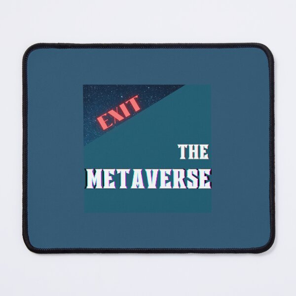 Item preview, Exit the Metaverse (Space Edition) designed and sold by daydreamatnight.