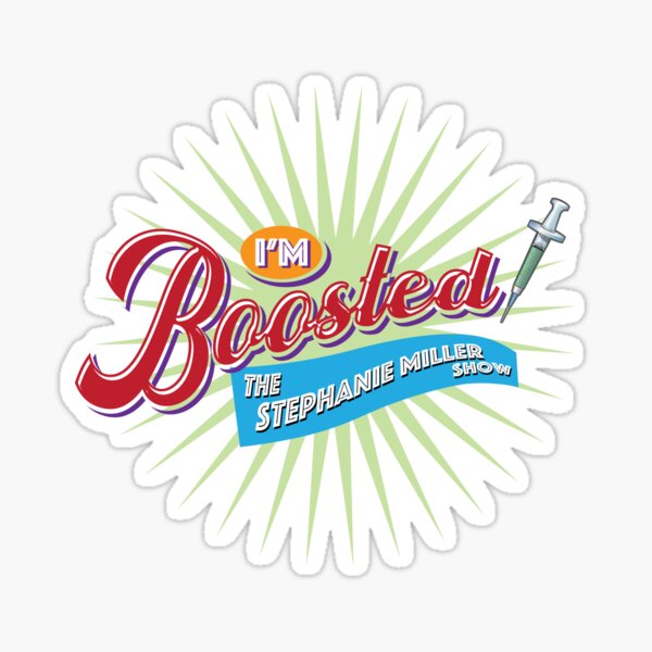 Item preview, "I'm Boosted" - The Stephanie Miller Show designed and sold by SMShow.