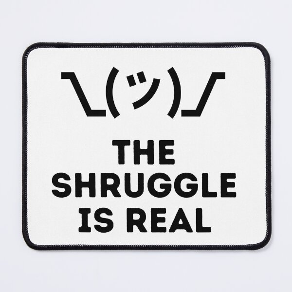 Item preview, The Shruggle is Real designed and sold by LiToDesignCo.