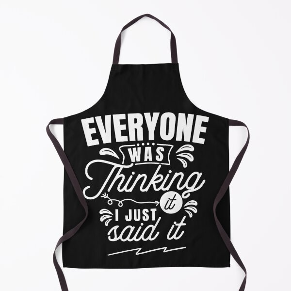 Item preview, Everyone Was Thinking It I Just Said It designed and sold by MollinS7.