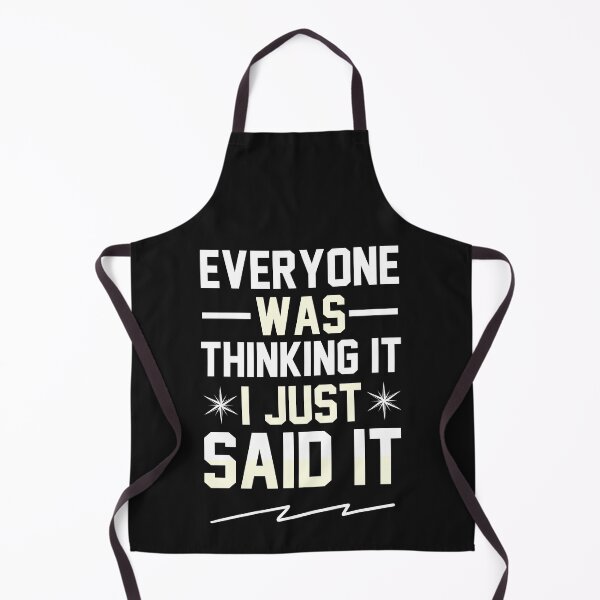 Item preview, Everyone Was Thinking It I Just Said It designed and sold by MollinS7.