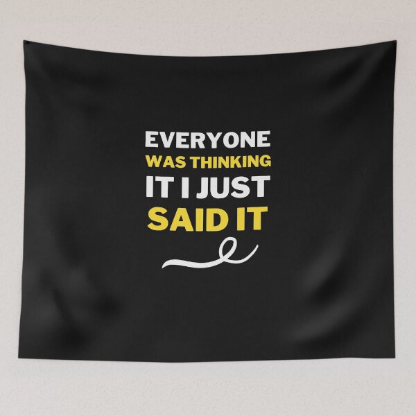 Item preview, Everyone Was Thinking It I Just Said It designed and sold by MollinS7.