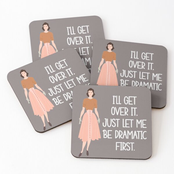 Item preview, I'll Get Over it, Just Let Me Be Dramatic First Funny Sarcastic designed and sold by Cedarrue.