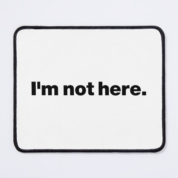 Item preview, I am not here (black) designed and sold by dudethecreator.