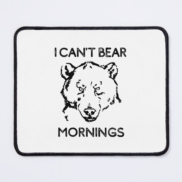 Item preview, I Can't Bear Mornings designed and sold by LiToDesignCo.