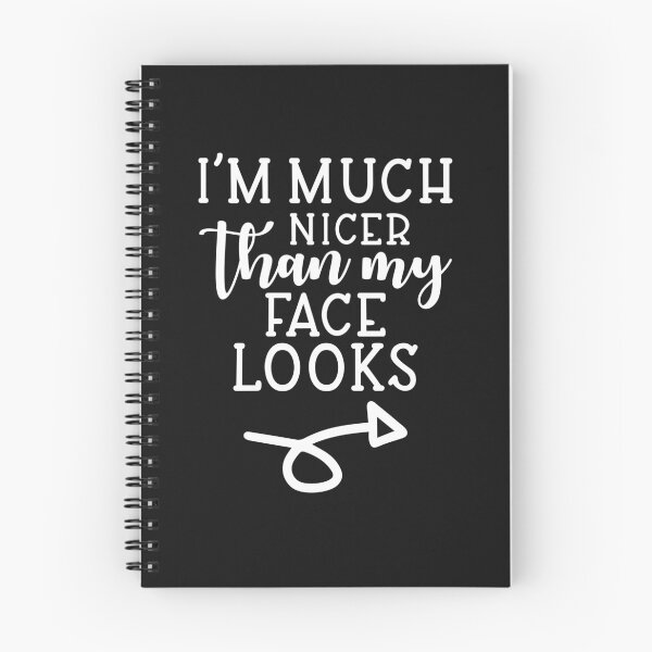 Item preview, Im Nicer Than My Face Looks designed and sold by MollinS7.