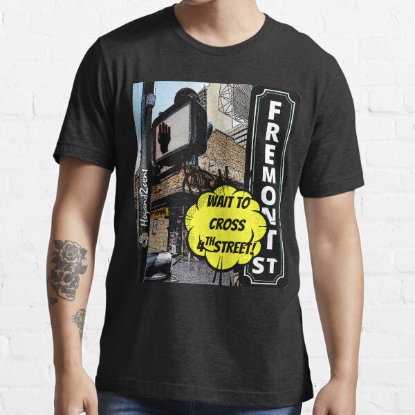 Wait to cross 4th street! Essential T-Shirt