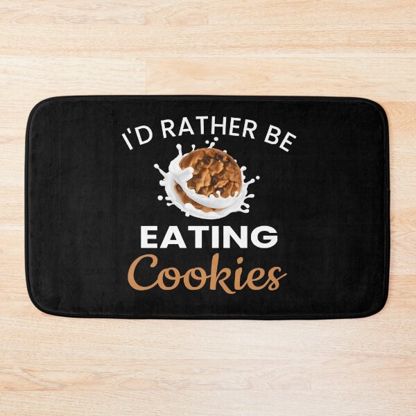 Item preview, I'd Rather Be Eating Cookies designed and sold by ZiesMerch.
