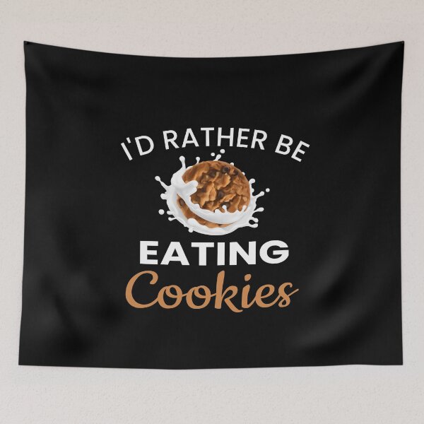 Item preview, I'd Rather Be Eating Cookies designed and sold by ZiesMerch.