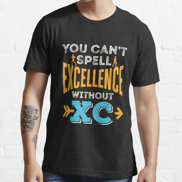 You Can't Spell Excellence Without XC Cross Country Running Essential T-Shirt
