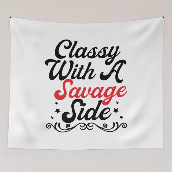 Item preview, Classy with a Savage Side, funny, classy, savage side, classy with a savage side																 designed and sold by plussorn.