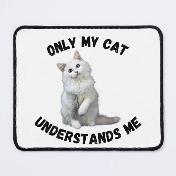 Item preview, Only My Cat Understands Me designed and sold by LuckyKermit.
