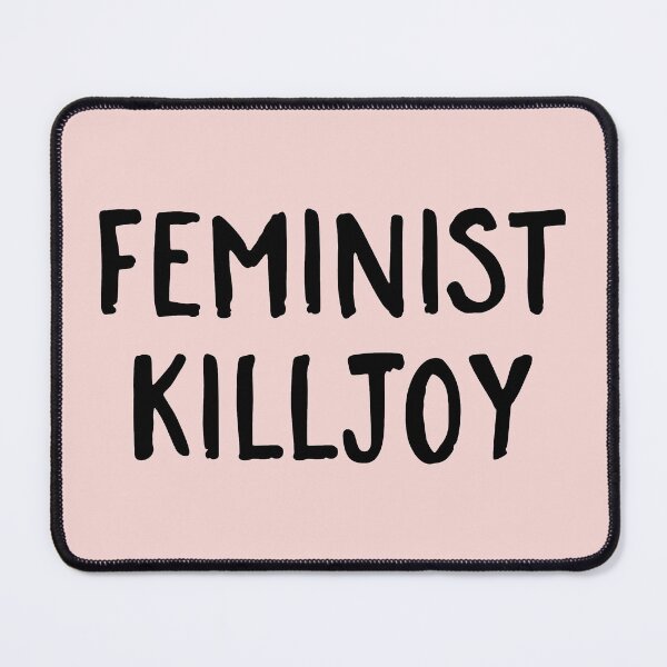 Item preview, Feminist Killjoy Funny Quote designed and sold by quarantine81.