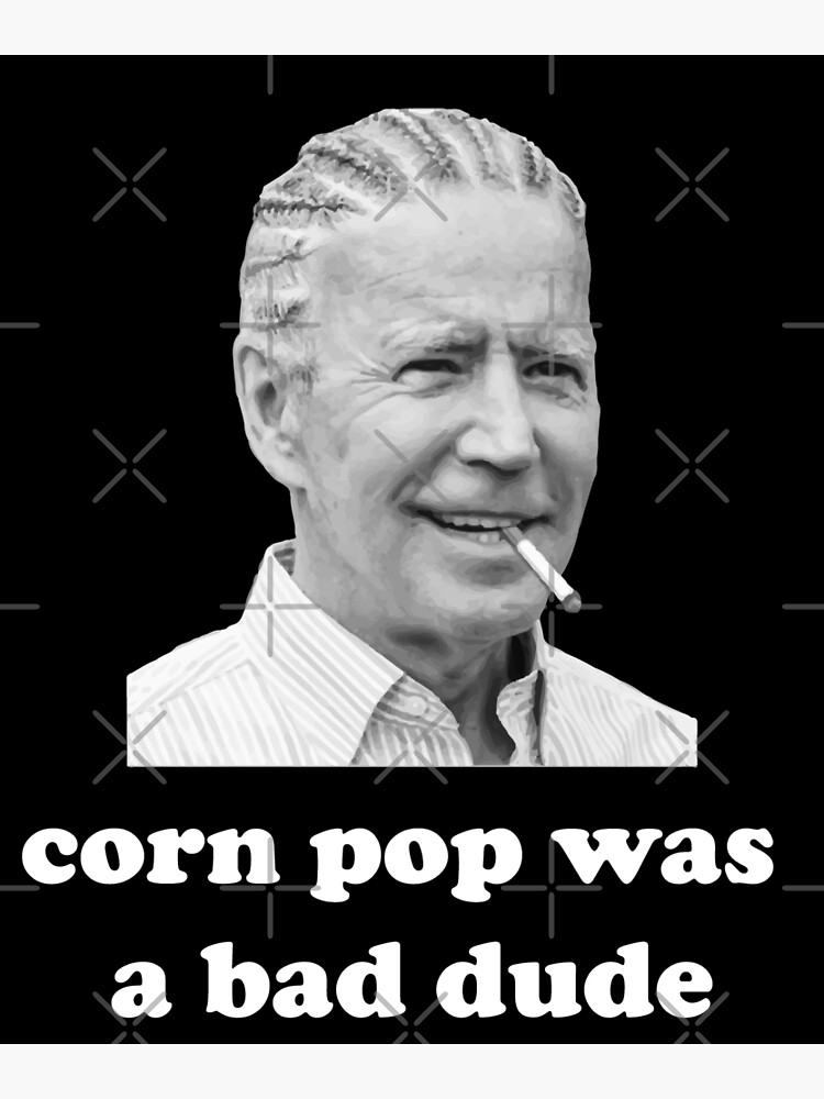 corn pop was a bad dude