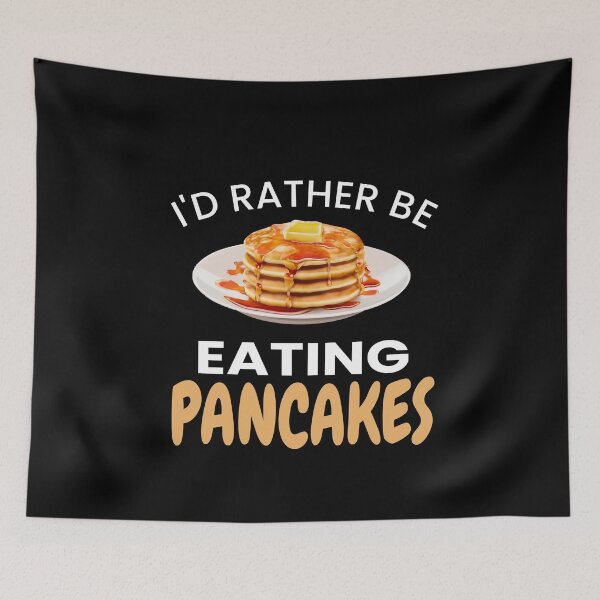 Item preview, I'd Rather Be Eating Pancakes designed and sold by ZiesMerch.