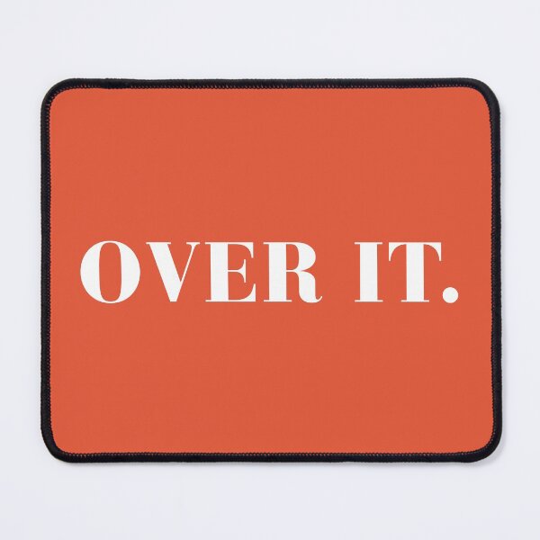 Item preview, Over It Funny Quote designed and sold by quarantine81.