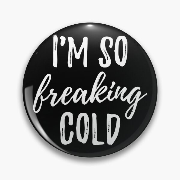 Item preview, I'm So Freaking Cold I designed and sold by Lemon Pepper.