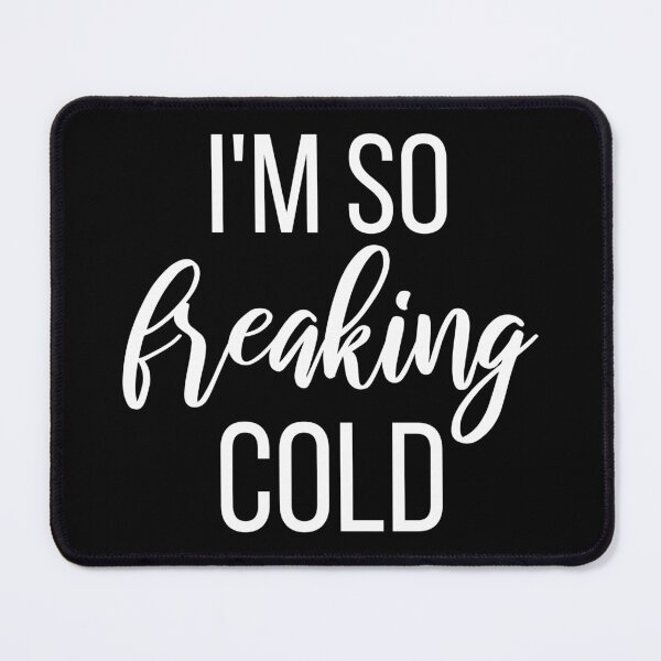 Item preview, I'm So Freaking Cold II designed and sold by Lemon Pepper.