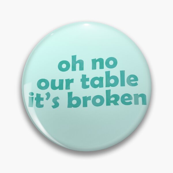 Item preview, oh no our table it's broken designed and sold by DESIGNNATS.