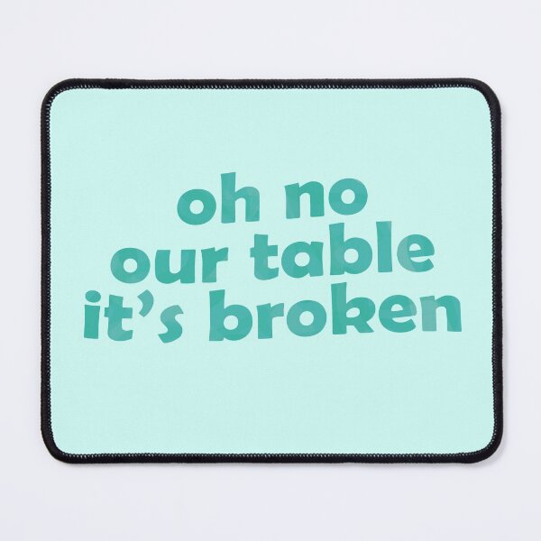Item preview, oh no our table it's broken designed and sold by DESIGNNATS.