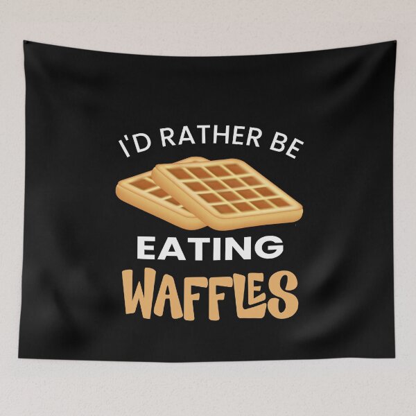 Item preview, I'd Rather Be Eating Waffles designed and sold by ZiesMerch.