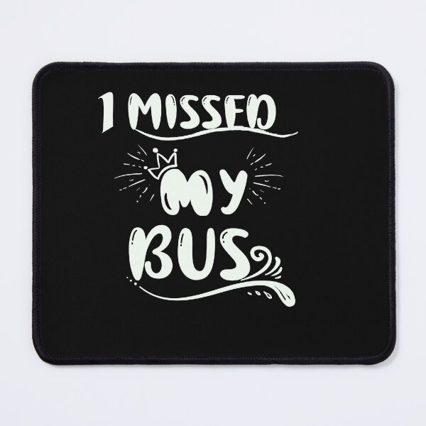 Item preview, I Missed my Bus designed and sold by Rainbow Designs.