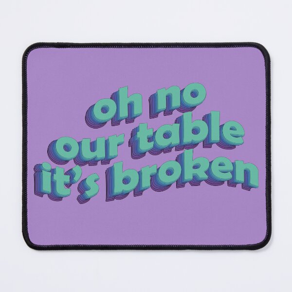 Item preview, our table is broken designed and sold by DESIGNNATS.