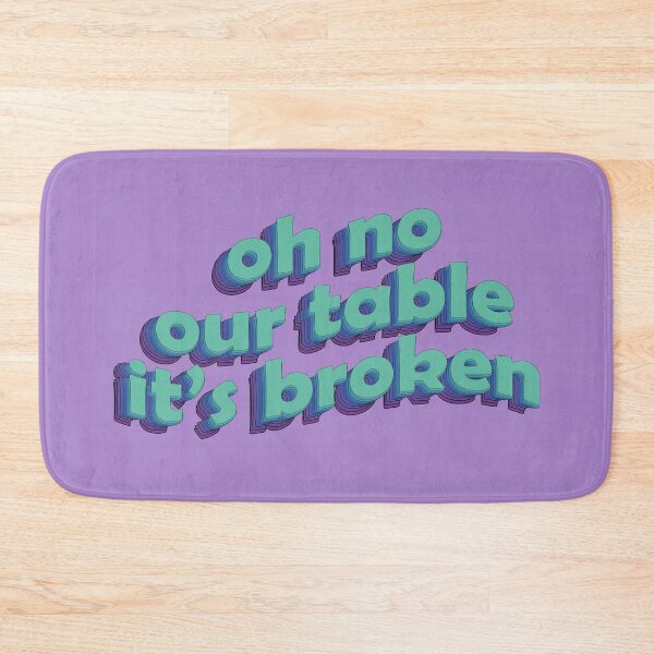 Item preview, our table is broken designed and sold by DESIGNNATS.