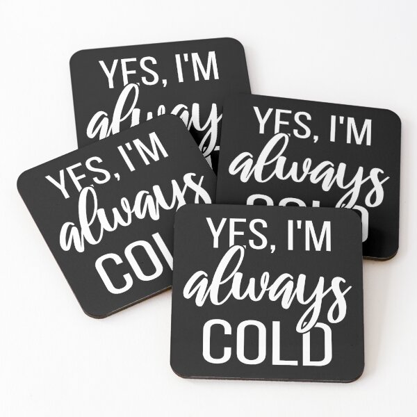 Item preview, Yes, I'm Always Cold II designed and sold by Lemon Pepper.