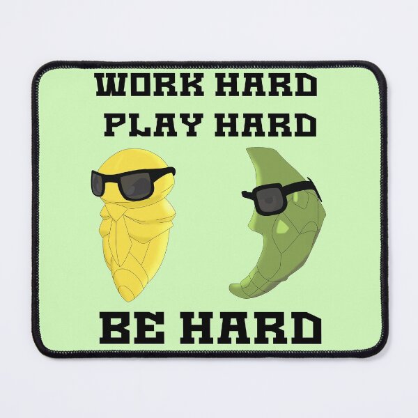 Item preview, Work Hard, Play Hard, Be Hard designed and sold by Smugsneasel.