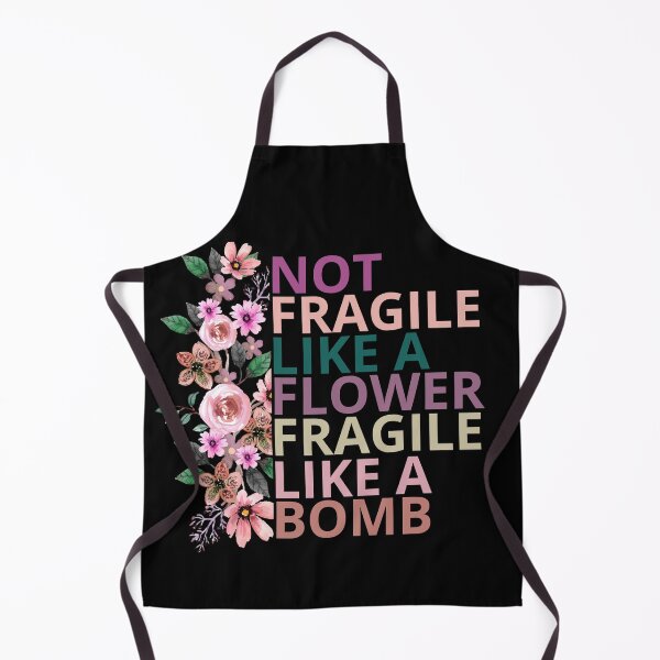 Item preview,   not fragile like a flower fragile like a bomb designed and sold by maroon54.