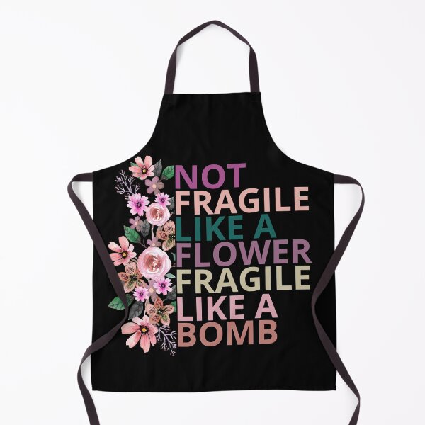 Item preview,   not fragile like a flower fragile like a bomb designed and sold by maroon54.