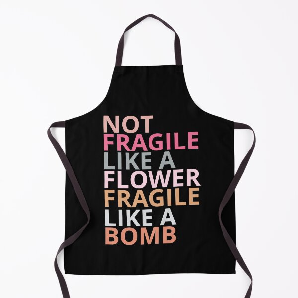 Item preview,   not fragile like a flower fragile like a bomb designed and sold by maroon54.