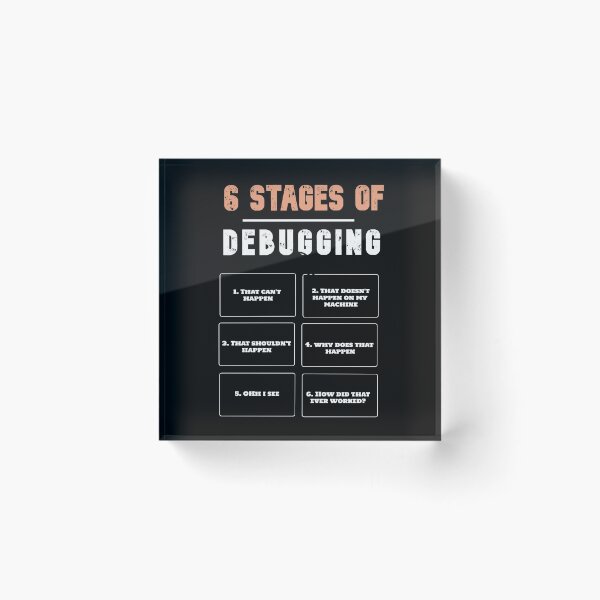 Item preview, The 6 stages of Debugging designed and sold by Shenuka93.