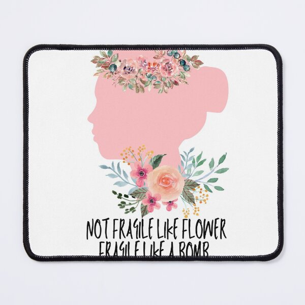 Item preview, not fragile like a flower fragile like a bomb designed and sold by maroon54.