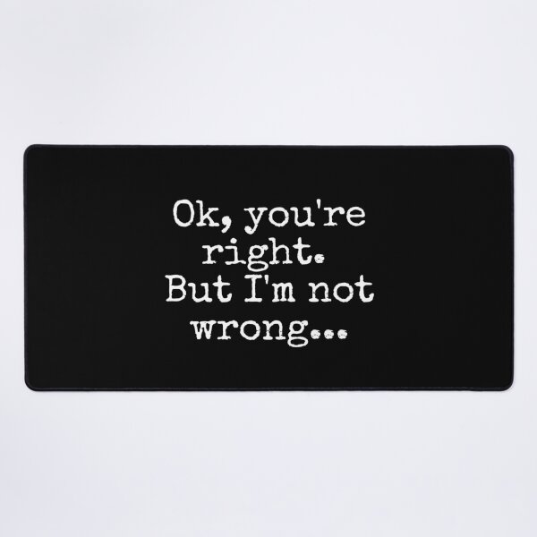 Item preview, Ok, you're right but I'm not wrong designed and sold by sostar.