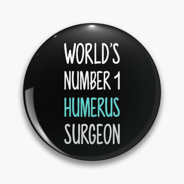 Item preview, Worlds number one humerus surgeon- for Orthopedic surgeon designed and sold by anins-azuree.