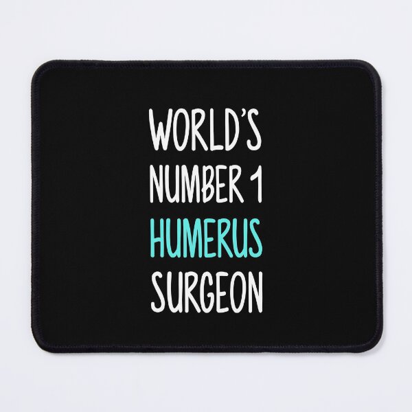 Item preview, Worlds number one humerus surgeon- for Orthopedic surgeon designed and sold by anins-azuree.