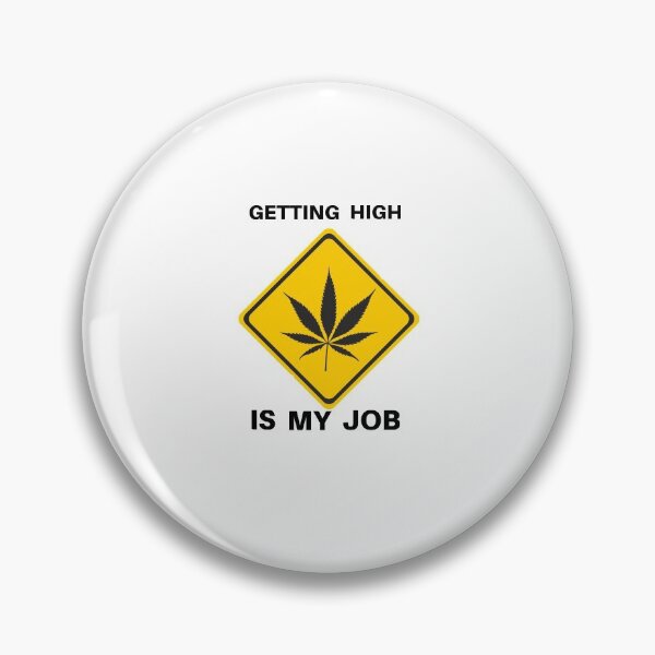 Item preview, Getting High Is My Job Funny Quote Design designed and sold by AritraSur.