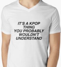 It's a KPOP thing Men's V-Neck T-Shirt