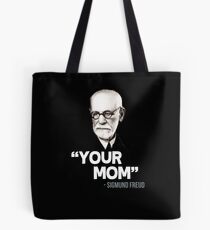 "Your Mom" - Sigmund Freud Quote Tote Bag