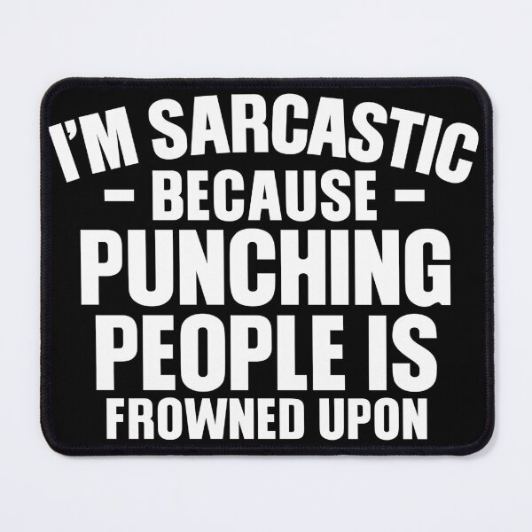 Item preview, I'm sarcastic because punching people is frowned upon designed and sold by pnkpopcorn.