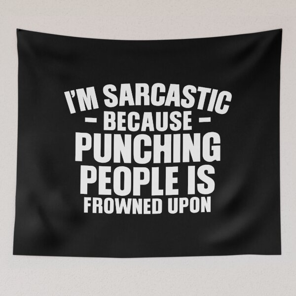 Item preview, I'm sarcastic because punching people is frowned upon designed and sold by pnkpopcorn.