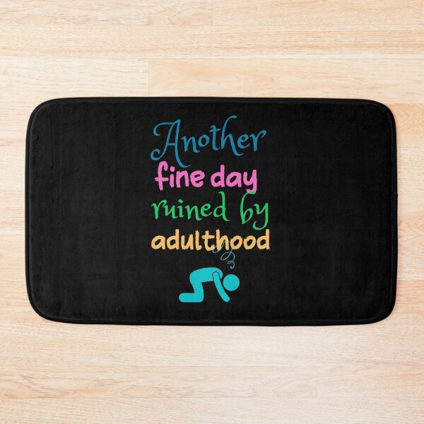 Item preview, Another fine day ruined by adulthood designed and sold by Scribblehound.