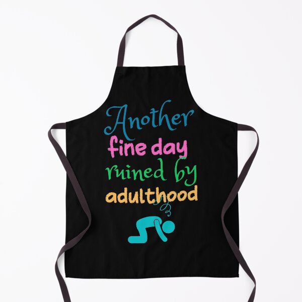Item preview, Another fine day ruined by adulthood designed and sold by Scribblehound.