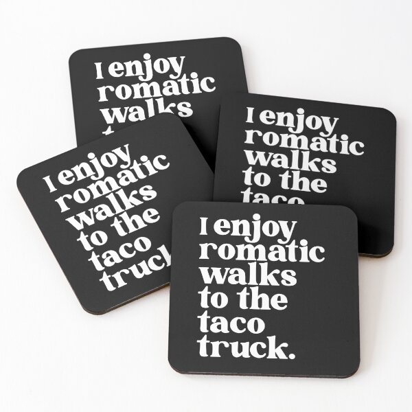 Item preview, I enjoy romantic walks to the taco truck designed and sold by SabrinaGold.