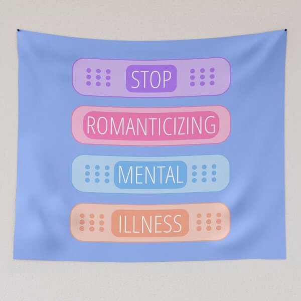 Item preview, Stop Romanticizing Mental Illness designed and sold by starbeelight ☆.